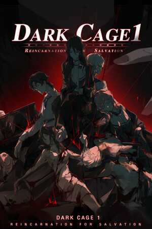 Dark Cage1：Reincarnation For Salvation