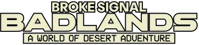 Логотип Broke Signal Badlands: A World of Desert Adventure