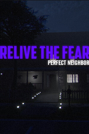 Relive the Fear - Perfect Neighbor