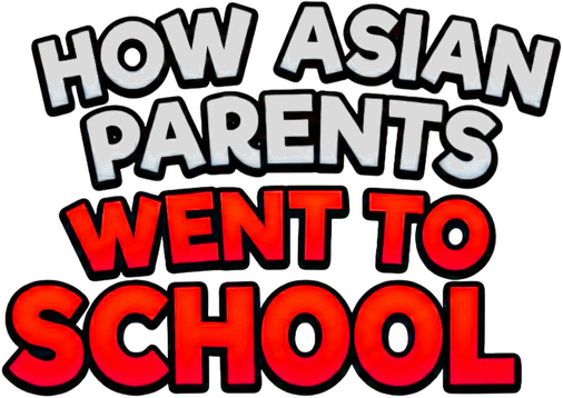 Логотип How Asian Parents went to School