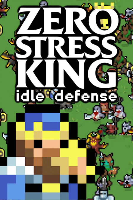 Zero Stress King: Idle Defense