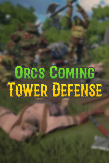 Orcs Coming TD