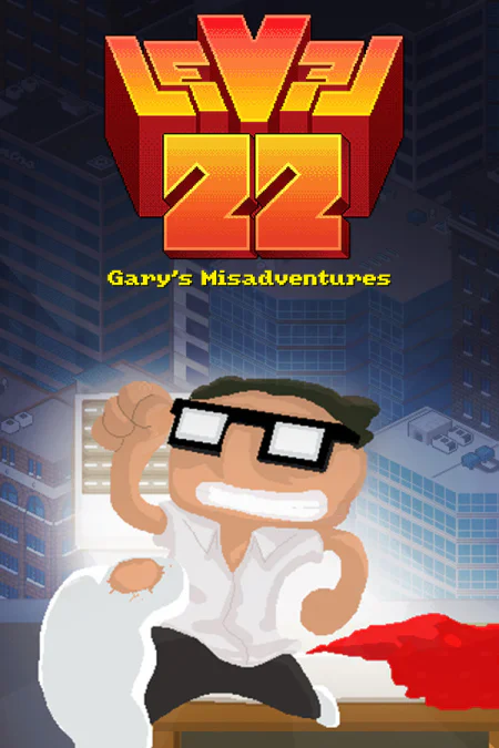 Level 22: Gary’s Misadventures - 2016 Edition