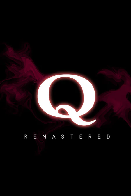 Q REMASTERED