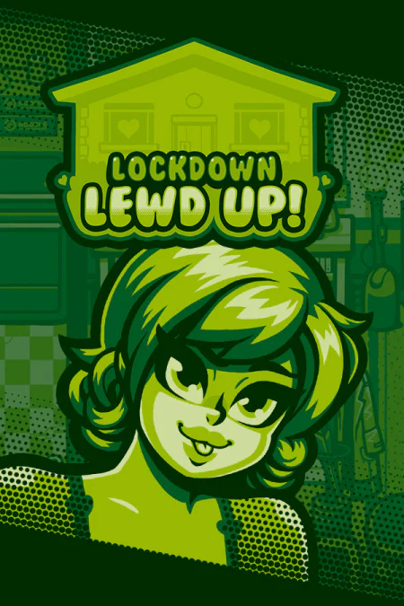 Lockdown Lewd UP! New Hope Edition