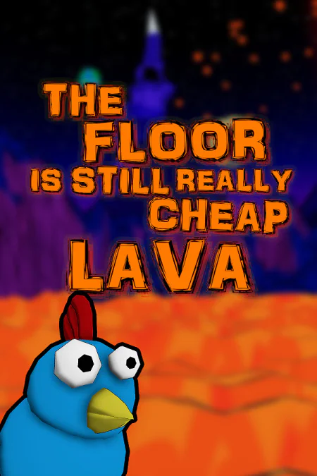 The Floor Is Still Really Cheap Lava