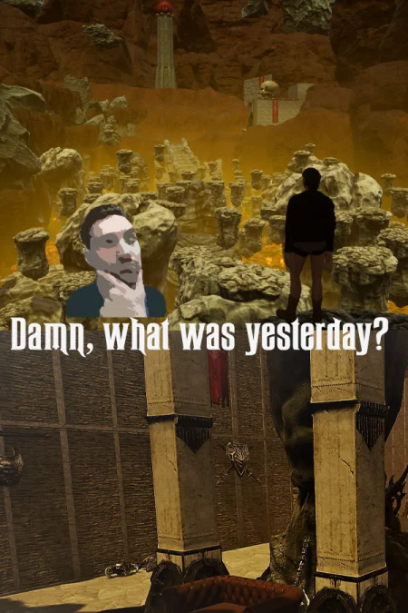 Damn, what was yesterday?