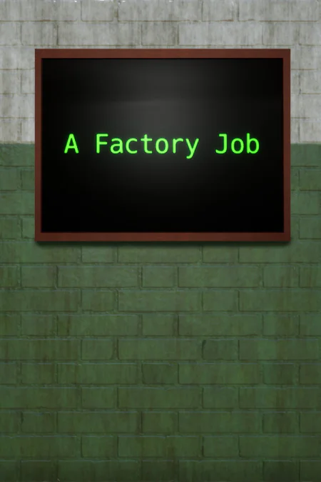A Factory Job
