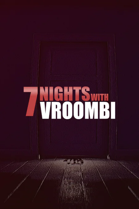 7 Nights with Vroombi