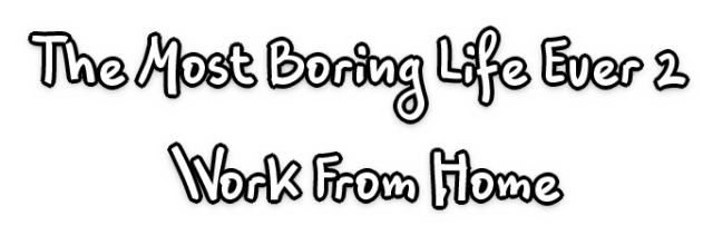 Логотип The Most Boring Life Ever 2 - Work From Home