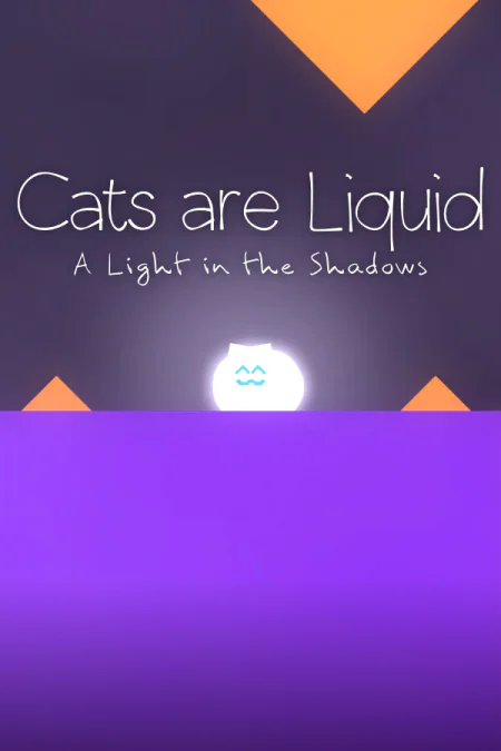 Cats are Liquid - A Light in the Shadows