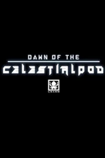 Dawn of the Celestialpod