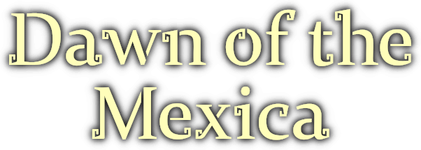 Логотип Dawn of the Mexica