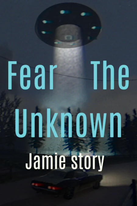 Fear The Unknown - Jamie Story
