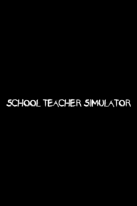 Schoolteacher Simulator