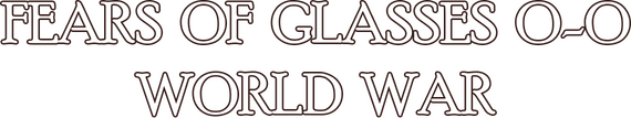 Логотип Fears of Glasses o-o World War