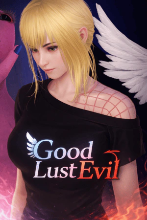 Good Lust Evil