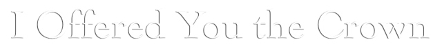 Логотип I Offered You the Crown
