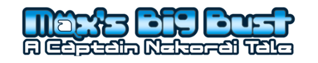 Логотип Max's Big Bust - A Captain Nekorai Tale