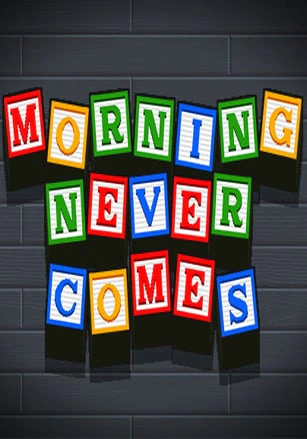 Morning Never Comes
