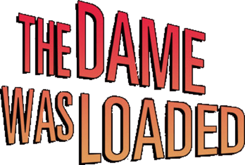 Логотип The Dame Was Loaded