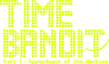 Логотип Time Bandit – Part 1: Appendages of the Machine