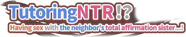 Логотип TutoringNTR!? Having sex with the neighbor's total affirmation sister…!
