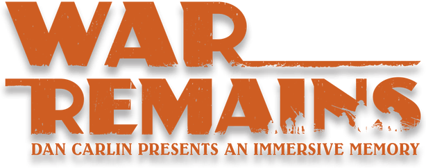 Логотип War Remains: Dan Carlin Presents an Immersive Memory