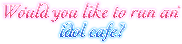 Логотип Would you like to run an idol cafe?