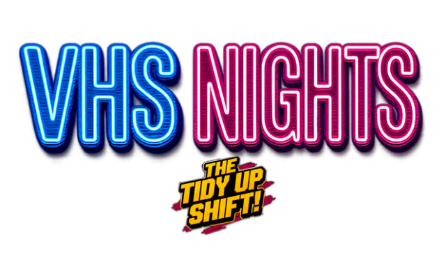 Логотип VHS Nights: The Tidy Up Shift