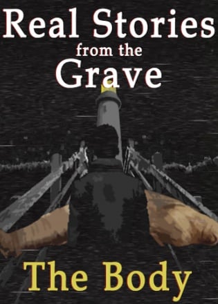 Real Stories from the Grave: The Body