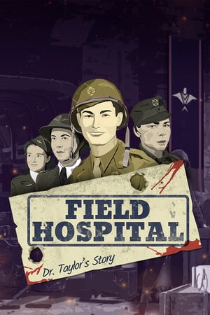 Field Hospital: Dr. Taylor's Story