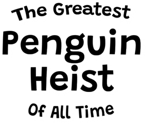 Логотип The Greatest Penguin Heist of All Time