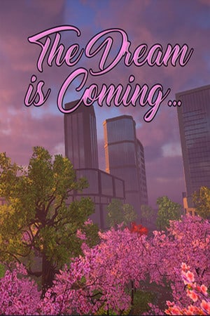 The Dream is Coming...