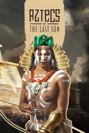 Aztecs The Last Sun