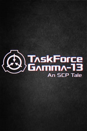 TaskForce Gamma-13 : An SCP Tale