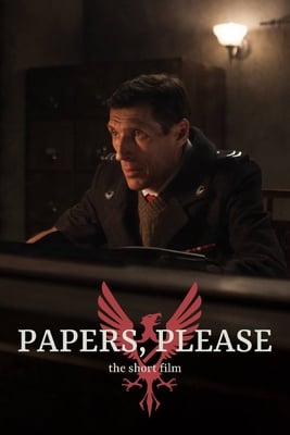 Papers, Please - The Short Film