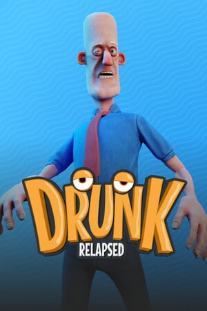 Drunk: Relapsed