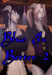 Blue Is Better 2 - Tails of Azeroth Series