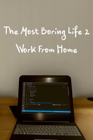 The Most Boring Life Ever 2 - Work From Home