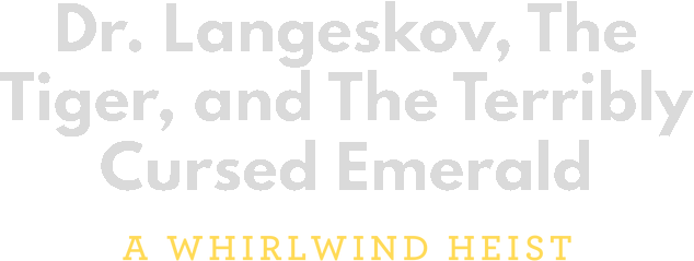 Логотип Dr. Langeskov, The Tiger, and The Terribly Cursed Emerald: A Whirlwind Heist