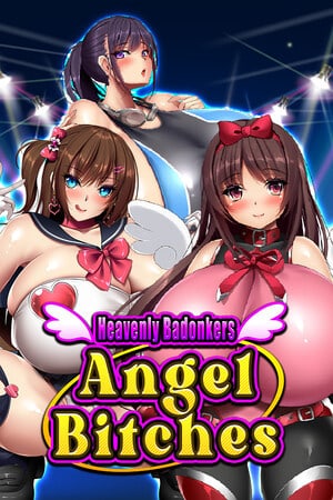 Heavenly Badonkers Angel Bitches