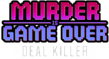 Логотип Murder Is Game Over: Deal Killer